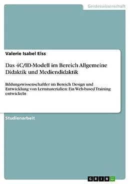 E-Book (pdf) Das 4C/ID-Modell im Bereich Allgemeine Didaktik und Mediendidaktik von Valerie Isabel Elss