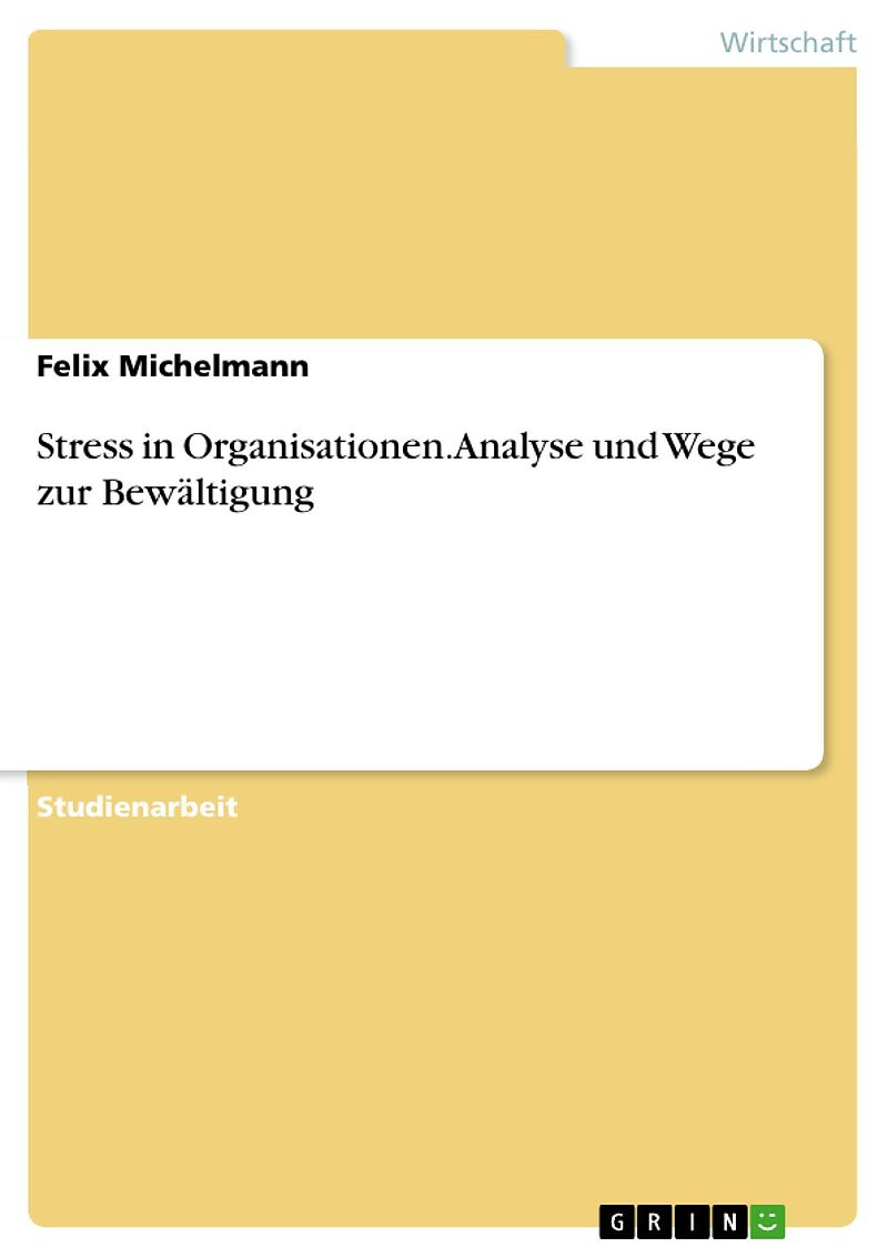 Stress in Organisationen. Analyse und Wege zur Bewältigung