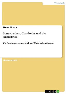 Kartonierter Einband Bonusbanken, Clawbacks und die Finanzkrise von Steve Noack