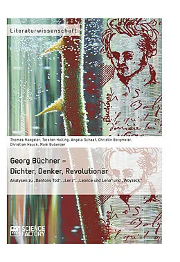 E-Book (epub) Georg Büchner - Dichter, Denker, Revolutionär von Thomas Haegeler, Torsten Halling, Angela Schaaf