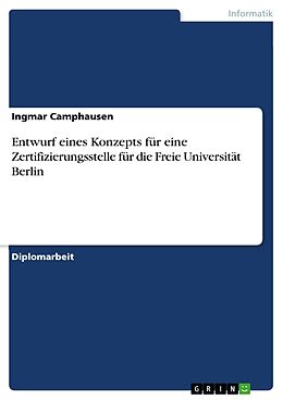 Kartonierter Einband Entwurf eines Konzepts für eine Zertifizierungsstelle für die Freie Universität Berlin von Ingmar Camphausen