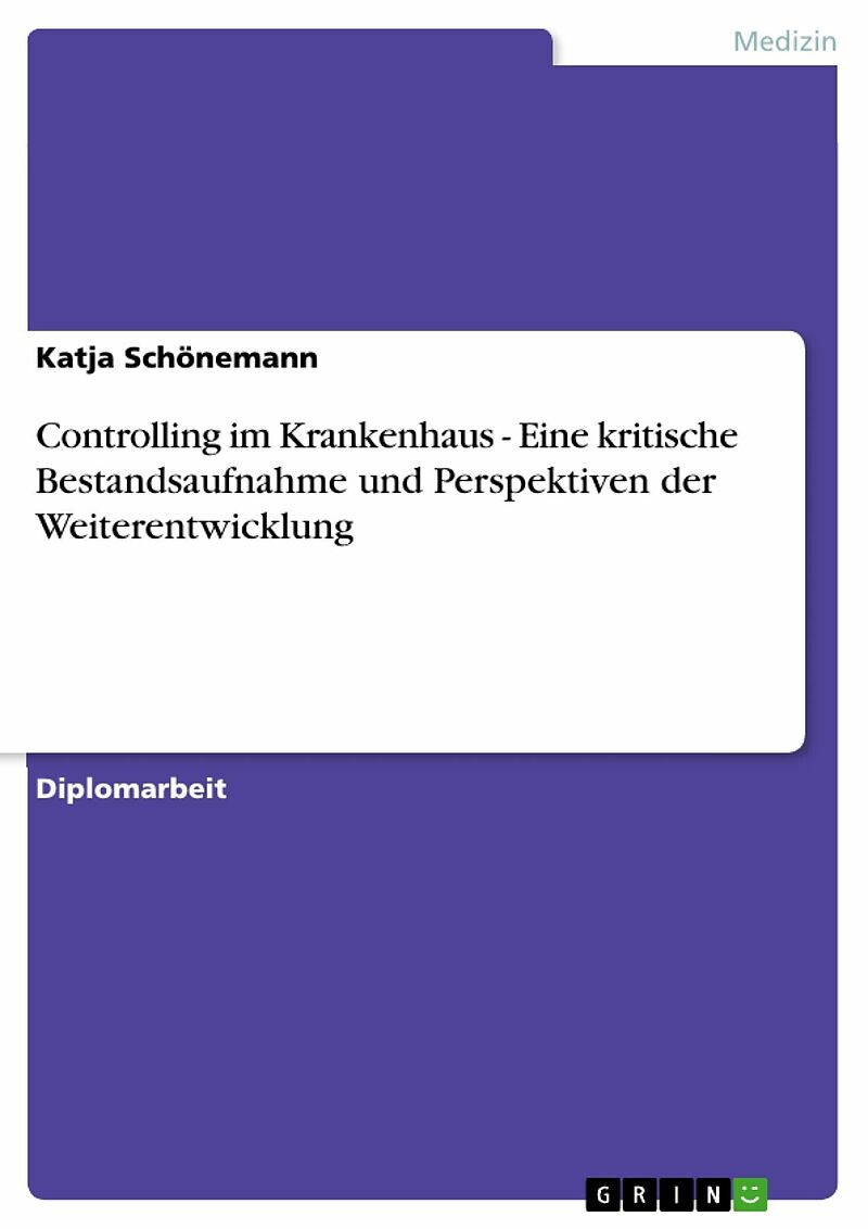 Controlling im Krankenhaus - Eine kritische Bestandsaufnahme und Perspektiven der Weiterentwicklung