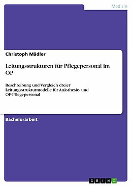 E-Book (pdf) Leitungsstrukturen für Pflegepersonal im OP von Christoph Mädler