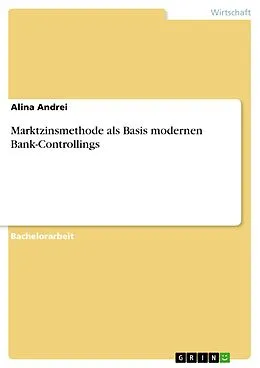 E-Book (pdf) Marktzinsmethode als Basis modernen Bank-Controllings von Alina Andrei