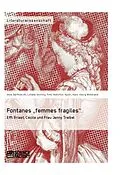 E-Book (epub) Fontanes "femmes fragiles": Effi Briest, Cécile und Frau Jenny Treibel von Fritz Hubertus Vaziri, Levana Oesting, Hans-Georg Wendland