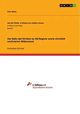 E-Book (pdf) Die Rolle der Kirchen im NS-Regime sowie christlich motivierter Widerstand von Sara Mann