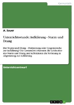 Kartonierter Einband Unterrichtsstunde: Aufklärung - Sturm und Drang von A. Sauer