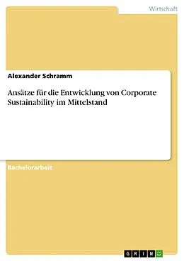 E-Book (pdf) Ansätze für die Entwicklung von Corporate Sustainability im Mittelstand von Alexander Schramm
