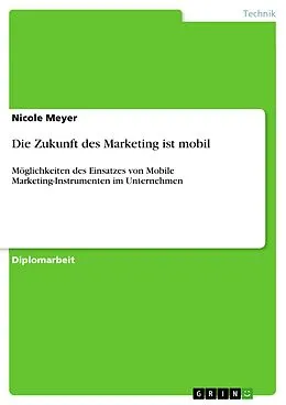 E-Book (pdf) Die Zukunft des Marketing ist mobil von Nicole Meyer