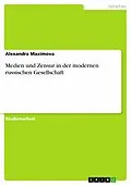 E-Book (pdf) Medien und Zensur in der modernen russischen Gesellschaft von Alexandra Maximova