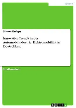 E-Book (pdf) Innovative Trends in der Automobilindustrie. Elektromobilität in Deutschland von Simon Knieps