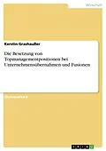 E-Book (pdf) Die Besetzung von Topmanagementpositionen bei Unternehmensübernahmen und Fusionen von Kerstin Grashaußer