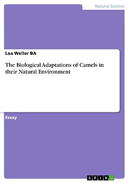 E-Book (pdf) The Biological Adaptations of Camels in their Natural Environment von Lea Weller Ba