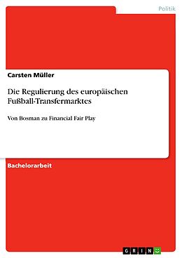 E-Book (pdf) Die Regulierung des europäischen Fußball-Transfermarktes von Carsten Müller