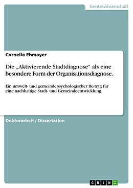 E-Book (pdf) Die "Aktivierende Stadtdiagnose" als eine besondere Form der Organisationsdiagnose. von Cornelia Ehmayer