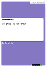 E-Book (pdf) Der große Satz von Fermat von Juliane Kühne