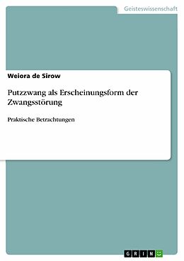 E-Book (pdf) Putzzwang als Erscheinungsform der Zwangsstörung von Weiora de Sirow