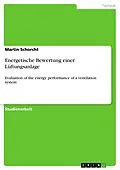 E-Book (pdf) Energetische Bewertung einer Lüftungsanlage von Martin Schorcht