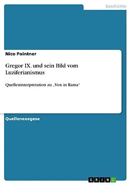 E-Book (pdf) Gregor IX. und sein Bild vom Luziferianismus von Nico Pointner