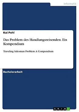 E-Book (epub) Das Problem des Handlungsreisenden. Ein Kompendium von Kai Pohl