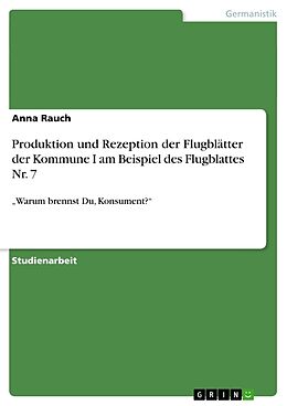 Kartonierter Einband Produktion und Rezeption der Flugblätter der Kommune I am Beispiel des Flugblattes Nr. 7 von Anna Rauch