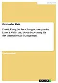 E-Book (pdf) Entwicklung der Forschungsschwerpunkte Louis T. Wells' und deren Bedeutung für das Internationale Management von Christopher Klein