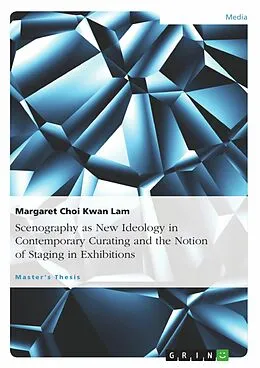 E-Book (epub) Scenography as New Ideology in Contemporary Curating and the Notion of Staging in Exhibitions von Margaret Choi Kwan Lam