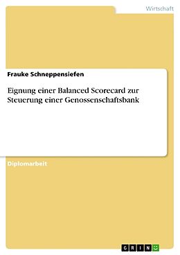 Kartonierter Einband Eignung einer Balanced Scorecard zur Steuerung einer Genossenschaftsbank von Frauke Schneppensiefen