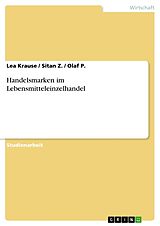 Kartonierter Einband Handelsmarken im Lebensmitteleinzelhandel von Lea Krause, Sitan Z., Olaf P.