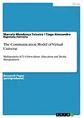 E-Book (epub) The Communication Model of Virtual Universe von Marcelo Mendonça Teixeira, Tiago Alessandro Espínola Ferreira