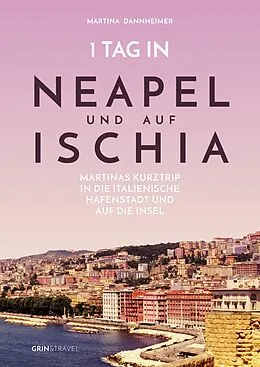 E-Book (epub) 1 Tag in Neapel und auf Ischia von Martina Dannheimer
