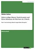 E-Book (epub) Hitlers willige Mimen? Zarah Leander und Heinz Rühmann als Film-Stars im 3. Reich. von Söhnke Callsen