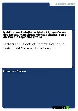 E-Book (epub) Factors and Effects of Communication in Distributed Software Development von Marcelo Mendonça Teixeira, Tiago Alessandro Espínola Ferreira, Alinne Corrêa dos Santos