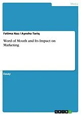 Kartonierter Einband Word of Mouth and Its Impact on Marketing von Ayesha Tariq, Fatima Naz
