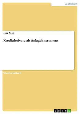 E-Book (pdf) Kreditderivate als Anlageinstrument von Jun Sun