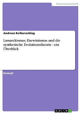 Kartonierter Einband Lamarckismus, Darwinismus und die synthetische Evolutionstheorie - ein Überblick von Andreas Kolbenschlag
