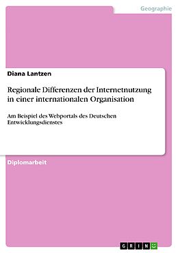E-Book (pdf) Regionale Differenzen der Internetnutzung in einer internationalen Organisation von Diana Lantzen