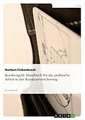 E-Book (pdf) Krankengeld. Handbuch für die praktische Arbeit in der Krankenversicherung von Norbert Finkenbusch