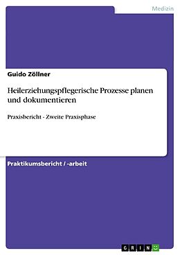 Kartonierter Einband Heilerziehungspflegerische Prozesse planen und dokumentieren von Guido Zöllner