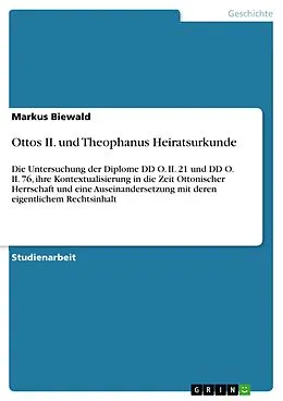 E-Book (pdf) Ottos II. und Theophanus Heiratsurkunde von Markus Biewald