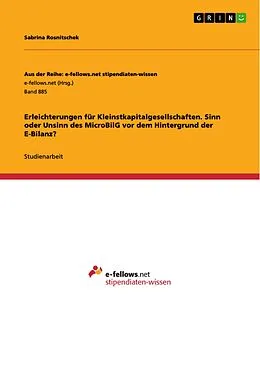 E-Book (pdf) Erleichterungen für Kleinstkapitalgesellschaften. Sinn oder Unsinn des MicroBilG vor dem Hintergrund der E-Bilanz? von Sabrina Rosnitschek