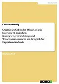 E-Book (epub) Qualitätszirkel in der Pflege als ein Instrument zwischen Kompetenzentwicklung und Wissensmanagement am Beispiel der Expertenstandards von Christina Herbig