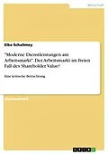 E-Book (epub) "Moderne Dienstleistungen am Arbeitsmarkt". Der Arbeitsmarkt im freien Fall des Shareholder Value? von Elke Schallmey