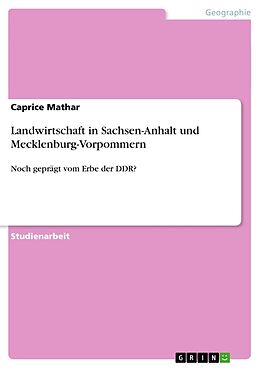 Kartonierter Einband Landwirtschaft in Sachsen-Anhalt und Mecklenburg-Vorpommern von Caprice Mathar