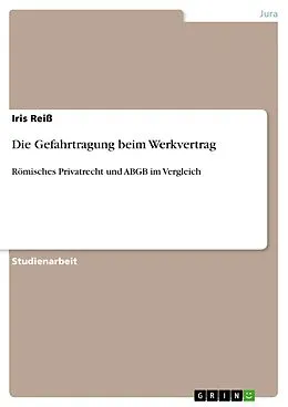 E-Book (pdf) Die Gefahrtragung beim Werkvertrag von Iris Reiß