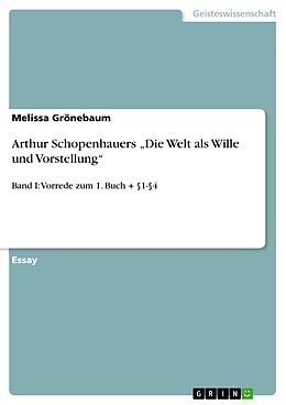E-Book (pdf) Arthur Schopenhauers "Die Welt als Wille und Vorstellung" von Melissa Grönebaum