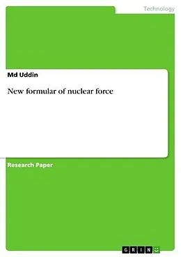 E-Book (pdf) New formular of nuclear force von Md Uddin