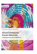 E-Book (epub) Inklusion ermöglichen - Grenzen überwinden. Schulpädagogik bei Kindern mit Behinderung von Kristin Kunert, Eva Herrmann, Sylvia Wilbrink