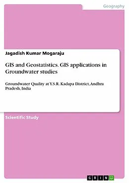 E-Book (epub) GIS and Geostatistics. GIS applications in Groundwater studies von Jagadish Kumar Mogaraju