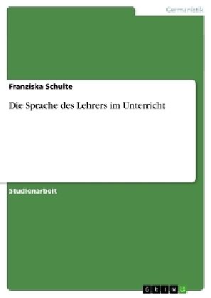 Die Sprache des Lehrers im Unterricht